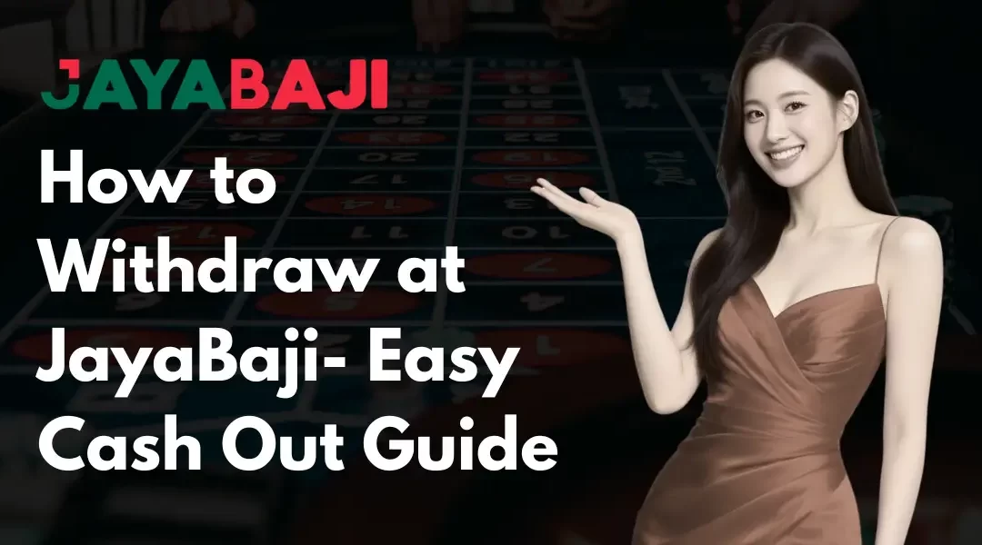 How to Withdraw at JayaBaji Nepal – Easy Cash Out Guide